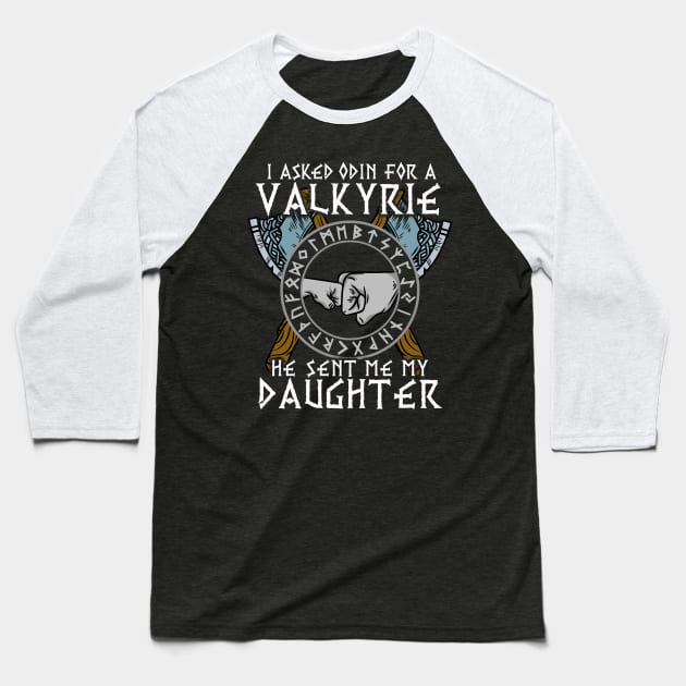 I asked Odin for a Valkyrie Viking Daughter T-Shirt Baseball T-Shirt by biNutz